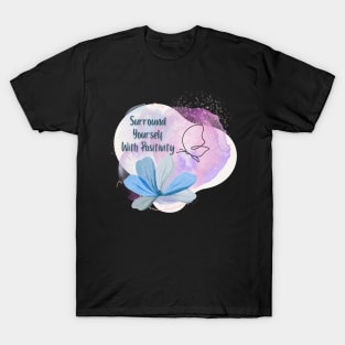 Surround Yourself With Positivity T-Shirt